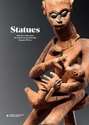 Statues: Dans les collections du musée du quai Branly – Jacques Chirac