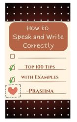 How to Speak and Write Correctly: Top 100 Tips with Examples