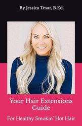 Your Hair Extensions Guide: This Took Me 20,000 Hours To Make. Its Super Bad Ass. Its For Healthy Hot Sexy Hair.