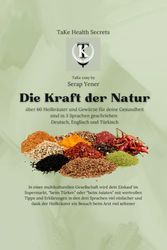 Die Kraft der Natur: Heilkräuter und Gewürze für deine Gesundheit