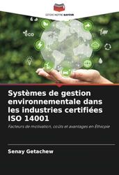 Systèmes de gestion environnementale dans les industries certifiées ISO 14001: Facteurs de motivation, coûts et avantages en Éthiopie