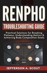 RENPHO Troubleshooting Guide: Practical Solutions for Breaking Plateaus, Understanding Metrics & Achieving Body Composition Goals