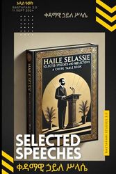 Collective Speeches of HIM Haile Selassie: Words of HIM