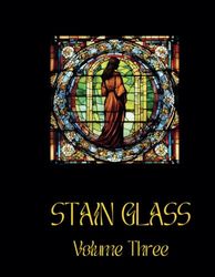 Stain Glass Volume 3: Coloring Book