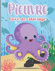 Pieuvre Livre de coloriage: Pages à colorier pieuvre pour filles et garçons de 3 à 8 ans, illustrations d'animaux marins.