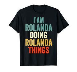 Soy Rolanda Haciendo Rolanda Cosas Hombres Mujeres Rolanda Personali Camiseta