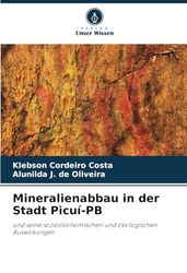 Mineralienabbau in der Stadt Picuí-PB: und seine sozioökonomischen und ökologischen Auswirkungen