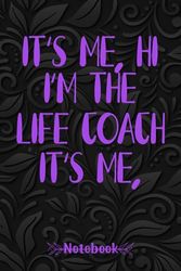 It's Me Life Coach: Im The Life Coach It’s Me Back.