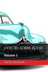 Colors Sobre Rodes: Volume 1