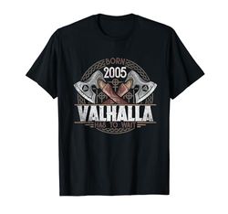 Born 2005 Valhalla Has To Wait Vichingo 19° Compleanno Maglietta