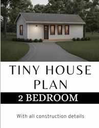 Modern Tiny House Plan: 2 Bedroom & 1 bathroom House: With all construction details