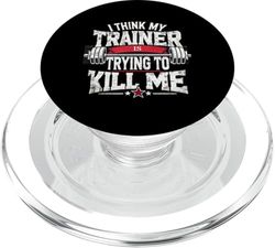 I Think My Trainer Is Trying to Kill Me - Funny Gym Design PopSockets PopGrip para MagSafe