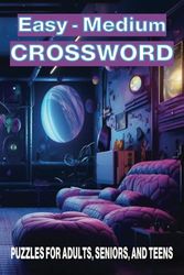 Easy - Medium Crossword Puzzles for Adults, Seniors and Teens: Unleash Epic Fun: Multi-Themed Crossword Puzzle (6 x 9, 100 Pages)