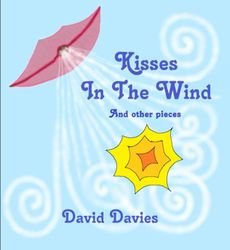 Kisses in the Wind: And Other Pieces