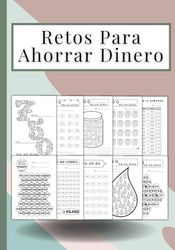 Retos Para Ahorrar Dinero: Un libro con 13 Desafíos de Ahorro Diferentes 50€, 75€, 100€, 250€, 500€, 750€, 1000€, 10000€ y más | Formato A5 (14.73 x 21.08 cm).