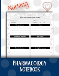 Nursing Pharmacology Notebook: Blank Medication Template Notebook & Note Guide to Record Drug Details, Therapeutic Use, Side Effects, Nursing Assessment, and More...