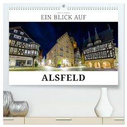 Ein Blick auf Alsfeld (hochwertiger Premium Wandkalender 2025 DIN A2 quer), Kunstdruck in Hochglanz: Alsfeld - alte Handelsstadt in Mittelhessen