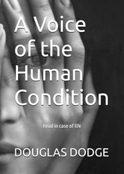 A Voice of the Human Condition: Read in case of life
