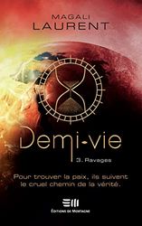 Demi-vie Tome 3 - Ravages