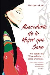 Abecedario de la Mujer que Sana: Un camino de 28 letras hacia el amor a ti misma
