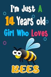 I am just a 14 years old girl who loves Bees: Lined Notebook, Thanksgiving & Birthday Gift for 14 Years Old Bees Lovers