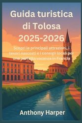 Guida turistica di Tolosa 2025-2026: Scopri le principali attrazioni, i tesori nascosti e i consigli locali per una perfetta vacanza in Francia