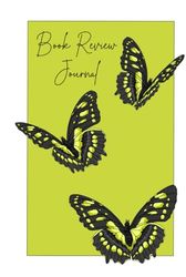 Book Review Journal: Butterfly Organizer, Log and Planner to Track and Archive Your Favourite Books, 6" x 9", 180 pages