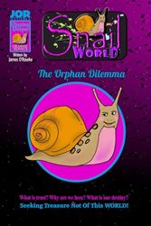 Snail World: The Orphan Dilemma