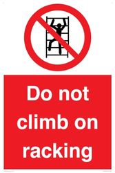 Do Not Climb On Racking Sign - 400x600mm - A2P