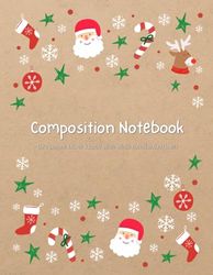 Christmas Composition Notebook for kids: Cheerful Christmas, Santa Claus & Merry Christmas, Half page lined with drawing space, Story journal with ... 100pages, 8.5x11, Best for Christmas