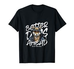 Better Days Ahead Dog Hip Hop Gangsta Maglietta