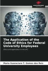 The Application of the Code of Ethics for Federal University Employees: Ethics and application in the UFC