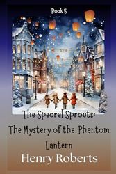 The Spectral Sprouts: The Phantom Lantern