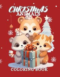 Christmas Animals Coloring Book For Kids.: A Holiday Animal Coloring Adventure for Kids