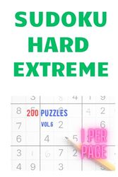 Sudoku Hard & Extreme. Large Print. One per Page: 200 Puzzles. Vol.6