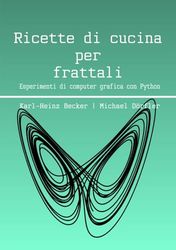 Ricette di cucina per i frattali: Esperimenti di computer grafica con Python