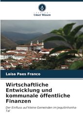 Wirtschaftliche Entwicklung und kommunale öffentliche Finanzen: Der Einfluss auf kleine Gemeinden im Jequitinhonha-Tal