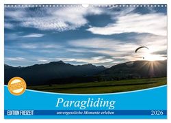 Paragliding - unvergessliche Momente erleben (Wandkalender 2026 DIN A3 quer), CALVENDO Monatskalender: Augenblicke, in denen man die Schönheit der Natur in Einklang mit dem Flugsport erleben kann