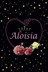 Aloisia: perfekte Geschenk | personalisiert mit dem Namen Aloisia | Schönes Geschenk Geburtstag für Mädchen und Frauen 6x9 Zoll,110 Seiten