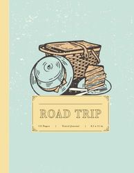 Road Trip Travel Journal: Fun Travelling Log Book. Note and Detail Every Journey. Ideal for Adventurers, Honeymooners, and Explorers
