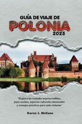 Guía de Viaje de Polonia 2025: Explora las ciudades imprescindibles, joyas ocultas, aspectos culturales destacados y consejos prácticos para cada visitante