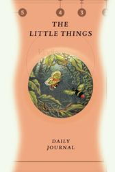 The Little Things - A Daily Journal