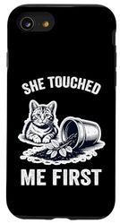 She Touched Me First Cat Plant Kitten Plants Amoureux des chats Coque pour iPhone SE (2020) / 7 / 8