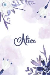 Alice: Taccuino A5 | Nome personalizzato Alice |Diario personalizzato Nomi per donne Ragazze Quaderno Alice Pagine di scrittura a righe vuote | (15,2 ... compleanno per moglie, mamma, figlia, sorella