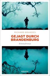 Gejagt durch Brandenburg: Kriminalroman