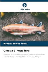 Omega-3-Fettsäure: Extraktion und Charakterisierung von Omega-3-Fettsäuren aus Katzenfischen aus dem Arba Minch Chamo See, Äthiopien