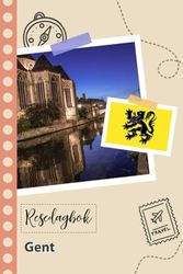 Resedagbok - Gent: En rolig reseplanerare för att spela in din resa till Belgien för par, män och kvinnor med uppmaningar och checklistor.