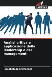 Analisi critica e applicazione della leadership e del management