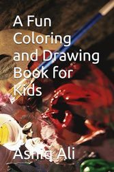A Fun Coloring and Drawing Book for Kids