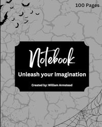 100 Page Notebook Unleash your Imagination